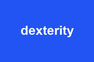 dexterity