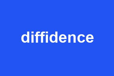 diffidence