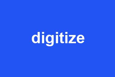 digitize