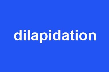 dilapidation