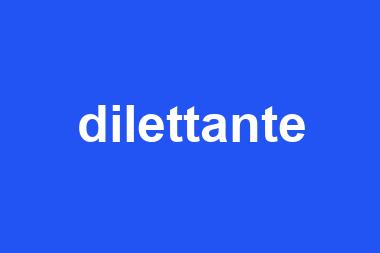 dilettante