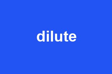 dilute