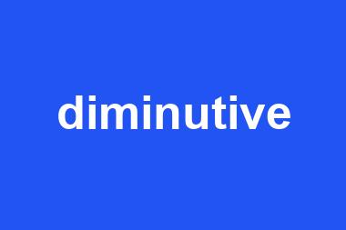 diminutive