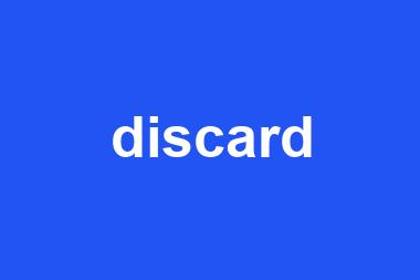 discard