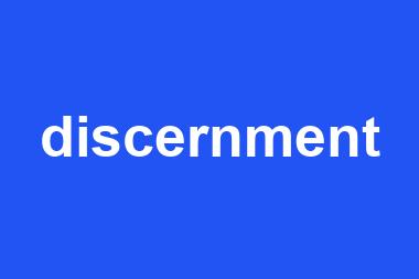 discernment