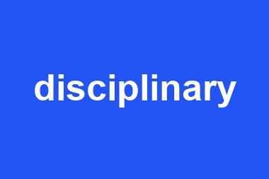 disciplinary