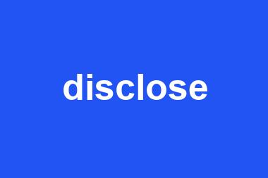 disclose