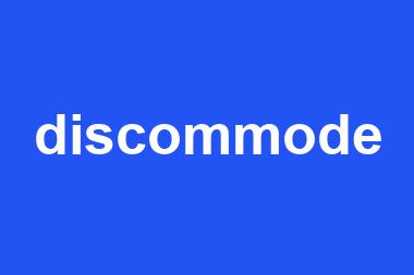 discommode