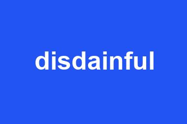 disdainful