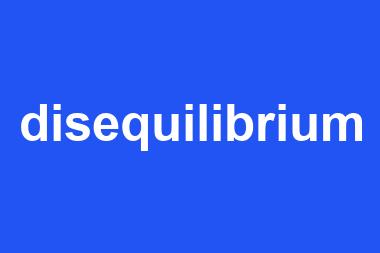 disequilibrium