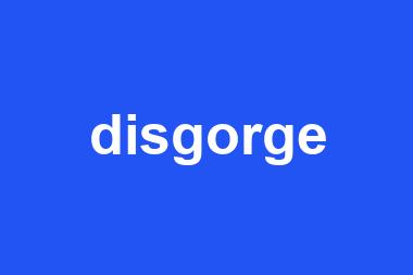 disgorge