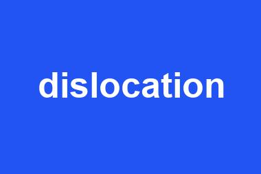 dislocation