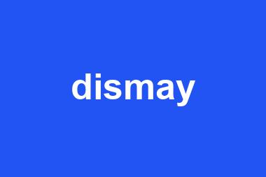 dismay