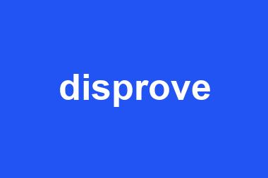 disprove