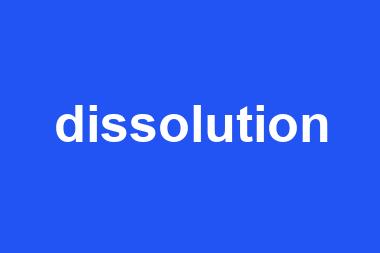 dissolution