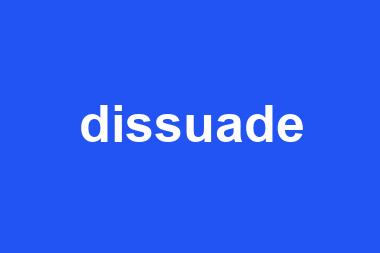 dissuade