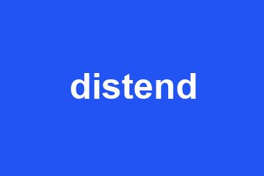 distend