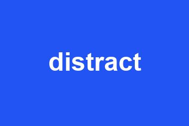 distract