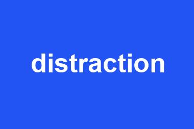 distraction