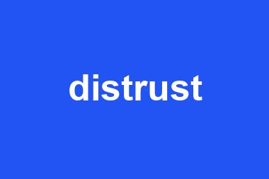 distrust