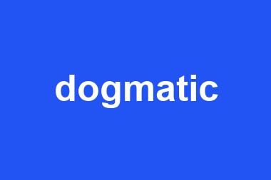 dogmatic