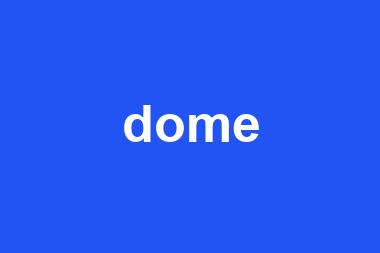 dome