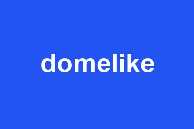 domelike