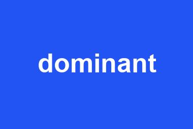 dominant