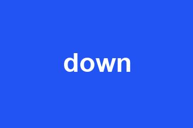 down