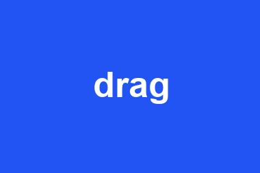 drag