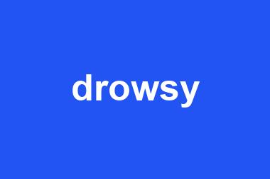 drowsy