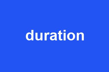 duration