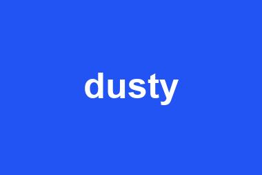 dusty