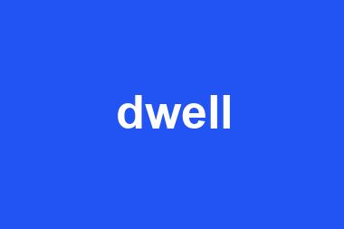 dwell