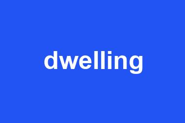 dwelling