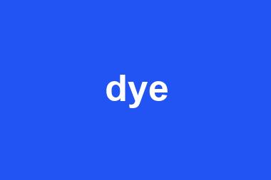 dye