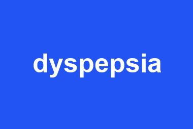 dyspepsia