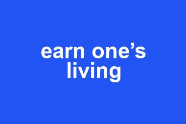 earn one’s living