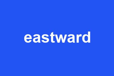 eastward