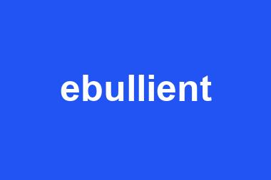 ebullient