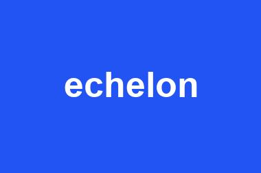 echelon