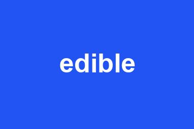 edible