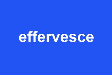 effervesce