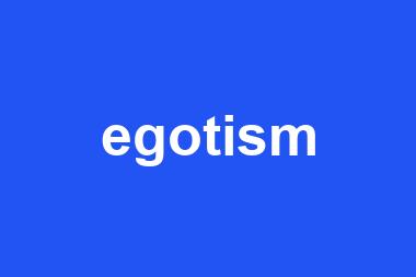 egotism