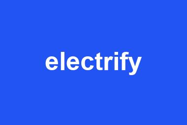 electrify