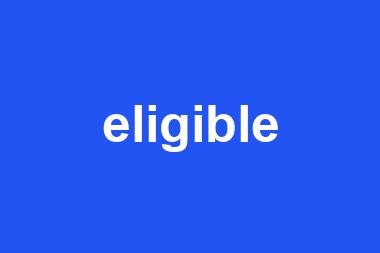 eligible