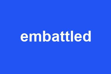 embattled