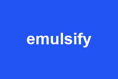 emulsify