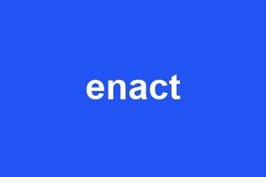 enact