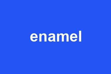 enamel